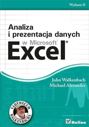 Analiza i prezentacja danych w Microsoft Excel. Vademecum Walkenbacha
