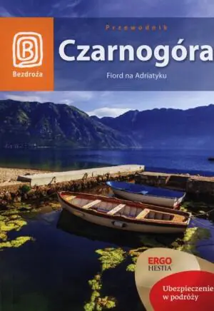 Czarnogóra. Fiord na Adriatyku. Wydanie VI