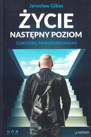 Życie. Następny poziom. Coaching transpersonalny