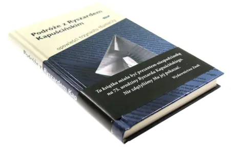 Kapuściński: Nie Ogarniam Świata. Wydanie Uzupełnione