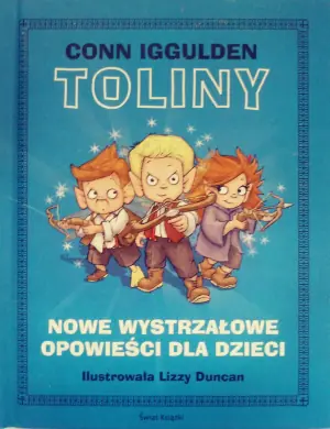 Toliny. Nowe wystrzałowe opowieści dla dzieci