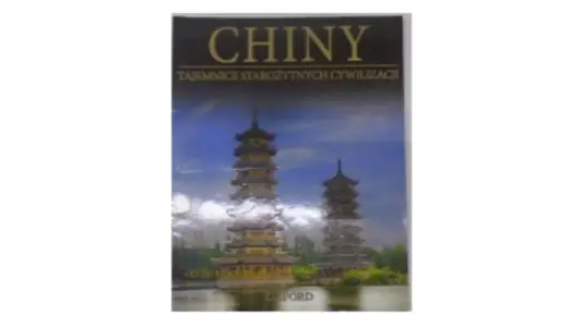 Chiny. Od 220 r. do 1368 r. Część 2. Tajemnice Starożytnych Cywilizacji. Tom 33 