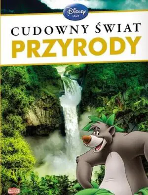 Disney uczy. Cudowny świat przyrody