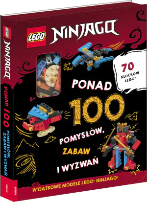 LEGO NINJAGO. Ponad 100 pomysłów, zabaw i wyzwań