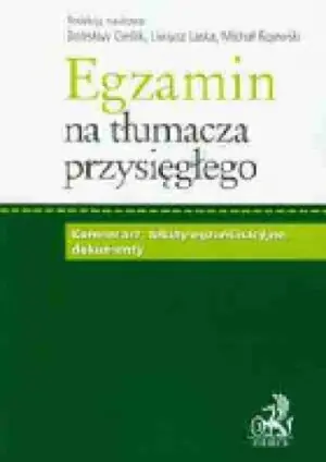 EGZAMIN NA TŁUMACZA PRZYSIĘGŁEGO KOMENTARZ TEKSTY EGZAMINACYJNE DOKUMENTY