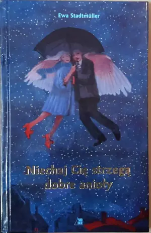 Niechaj Cię strzegą dobre anioły