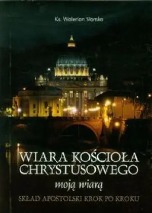 Wiara Kościoła Chrystusowego moją wiarą