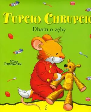 Tupcio Chrupcio Dbam o zęby 