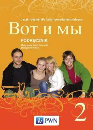 Wot i my 2 Podręcznik Język rosyjski dla szkół ponadgimnazjalnych z płytą CD