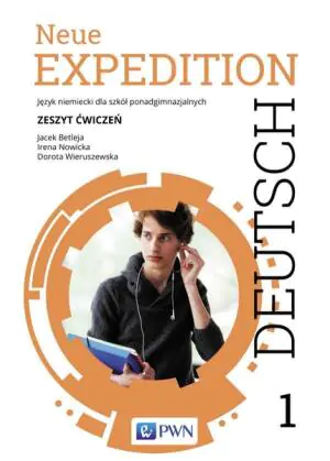 Neue Expedition Deutsch 1. Język niemiecki. Zeszyt ćwiczeń. Liceum i technikum