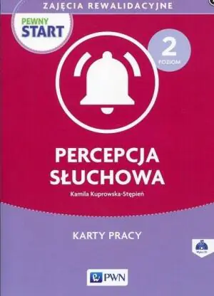 Pewny start. Zajęcia rewalidacyjne. Poziom 2. Percepcja słuchowa. Karty pracy + CD