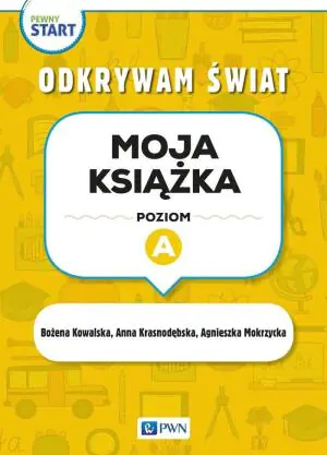 Pewny start. Odkrywam świat. Moja książka. Poziom A