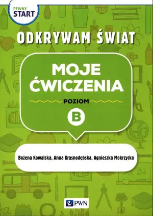 Pewny start. Odkrywam świat. Moje ćwiczenia. Poziom B