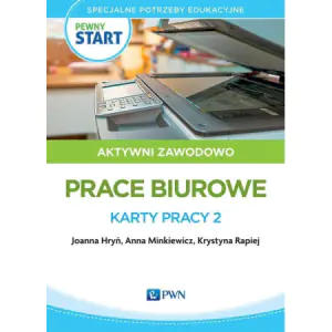 Pewny start. Aktywni zawodowo. Prace biurowe. Karty pracy 2. Specjalne potrzeby edukacyjne