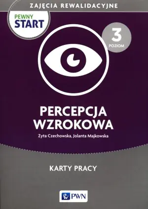 Pewny Start. Zajęcia rewalidacyjne. Percepcja wzrokowa. Karty pracy