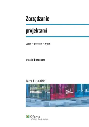 Zarządzanie projektami. Ludzie, proccedury, wyniki