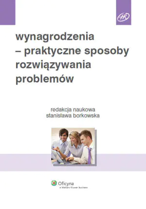 Wynagrodzenia. Praktyczne sposoby rozwiązywania problemów