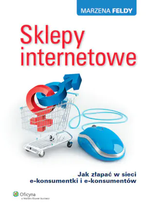 Sklepy internetowe. Jak złapać w sieci e-konsumentki i e-konsumentów