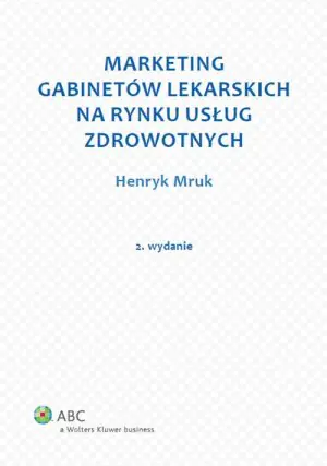 Marketing gabinetów lekarskich na rynku usług zdrowotnych