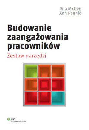 Budowanie zaangażowania pracowników - McGee Rita, Rennie Ann 