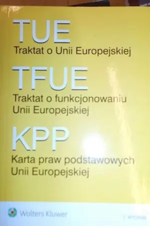 Traktat o Unii Europejskiej Traktat o funkcjonowaniu Unii Europejskiej Karta praw podstawowych Unii Europejskiej - Praca zbiorowa 