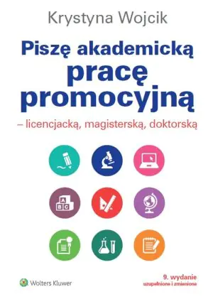 Piszę akademicką pracę promocyjną. Licencjacką, magisterską, doktorską
