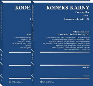 Kodeks karny. Część ogólna. Komentarz do art. 1-52  Komentarz do art. 53-116. Tom 1