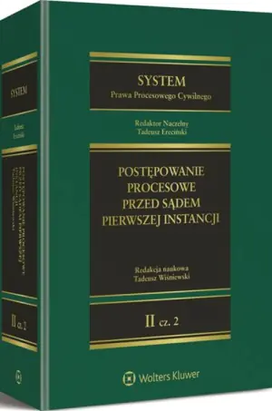 System Prawa Procesowego Cywilnego. Tom 2. Część 2. Postępowanie procesowe przed sądem pierwszej instancji