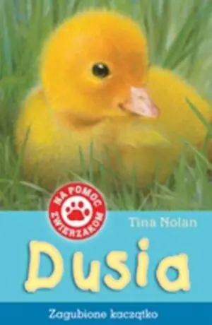 Dusia. Zagubione kaczątko