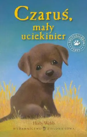 Czaruś, mały uciekinier. Zaopiekuj się mną