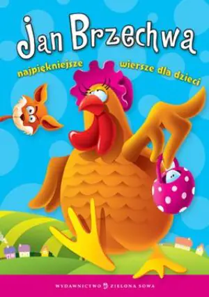 Jan Brzechwa. Najpiekniejsze wiersze dla dzieci