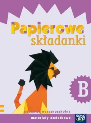 Szkoła na miarę. Papierowe składanki B. Edukacja wczesnoszkolna. Materiały dodatkowe