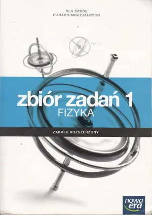 Fizyka 1. Zbiór zadań. Zakres rozszerzony. Szkoła ponadgimnazjalna