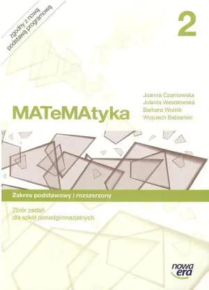 Matematyka 2. Zbiór zadań. Zakres podstawowy i rozszerzony. Szkoła ponadgimnazjalna