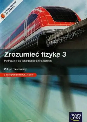 Zrozumieć fizykę 3. Podręcznik. Zakres rozszerzony. Szkoła ponadgimnazjalna