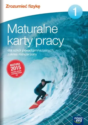 Zrozumieć fizykę 1. Maturalne karty pracy. Zakres rozszerzony. Szkoła ponadgimnazjalna