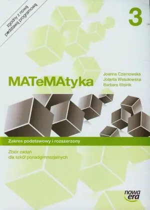 Matematyka 3. Zbiór zadań. Zakres podstawowy i rozszerzony. Szkoła ponadgimnazjalna