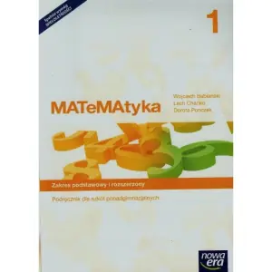 Matematyka 1. Podręcznik. Zakres podstawowy i rozszerzony. Szkoła ponadgimnazjalna