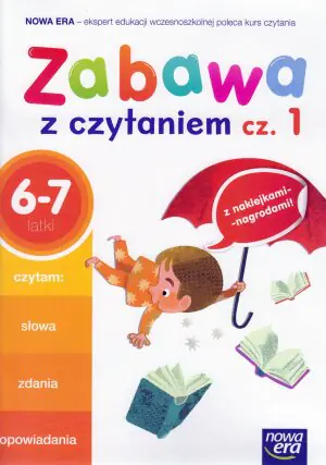 Zabawa z czytaniem Część 1. 6-7 lat. Szkoła podstawowa