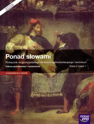 Ponad słowami 2. Język polski. Podręcznik. Część 1. Zakres podstawowy i rozszerzony. Liceum i technikum