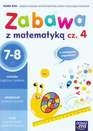 Zabawa z matematyką. Część 4. 7-8 lat. Szkoła podstawowa