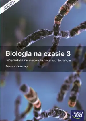 Biologia na czasie 3. Podręcznik. Zakres rozszerzony. Szkoła ponadgimnazjalna