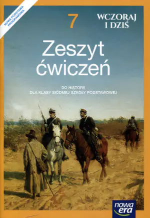Wczoraj i dziś. Historia. Zeszyt ćwiczeń. Klasa 7. Szkoła podstawowa