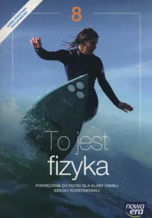 To jest fizyka. Podręcznik. Klasa 8. Szkoła podstawowa