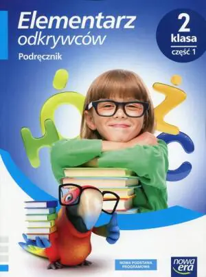 Elementarz odkrywców. Edukacja polonistyczna, przyrodnicza, społeczna. Podręcznik. Część 1. Klasa 2. Szkoła podstawowa