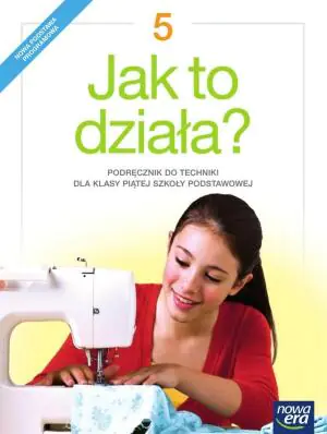 Jak to działa. Technika. Podręcznik. Klasa 5. Szkoła podstawowa