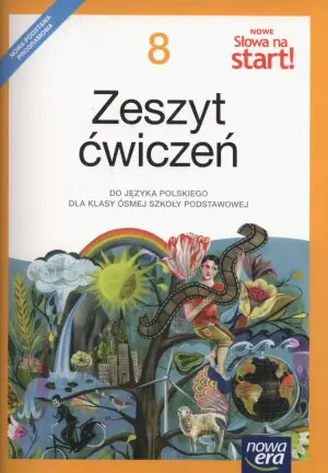 Nowe Słowa na start! Język polski. Zeszyt ćwiczeń. Klasa 8. Szkoła podstawowa