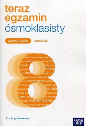 Teraz egzamin ósmoklasisty. Język polski. Arkusze. Szkoła podstawowa