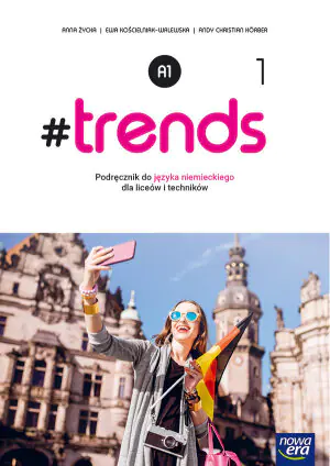 #Trends 1. Język niemiecki. Podręcznik. Poziom A1. Liceum i technikum