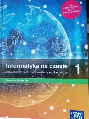 Informatyka na czasie. Podręcznik. Zakres podstawowy. Klasa 1. Liceum i technikum
